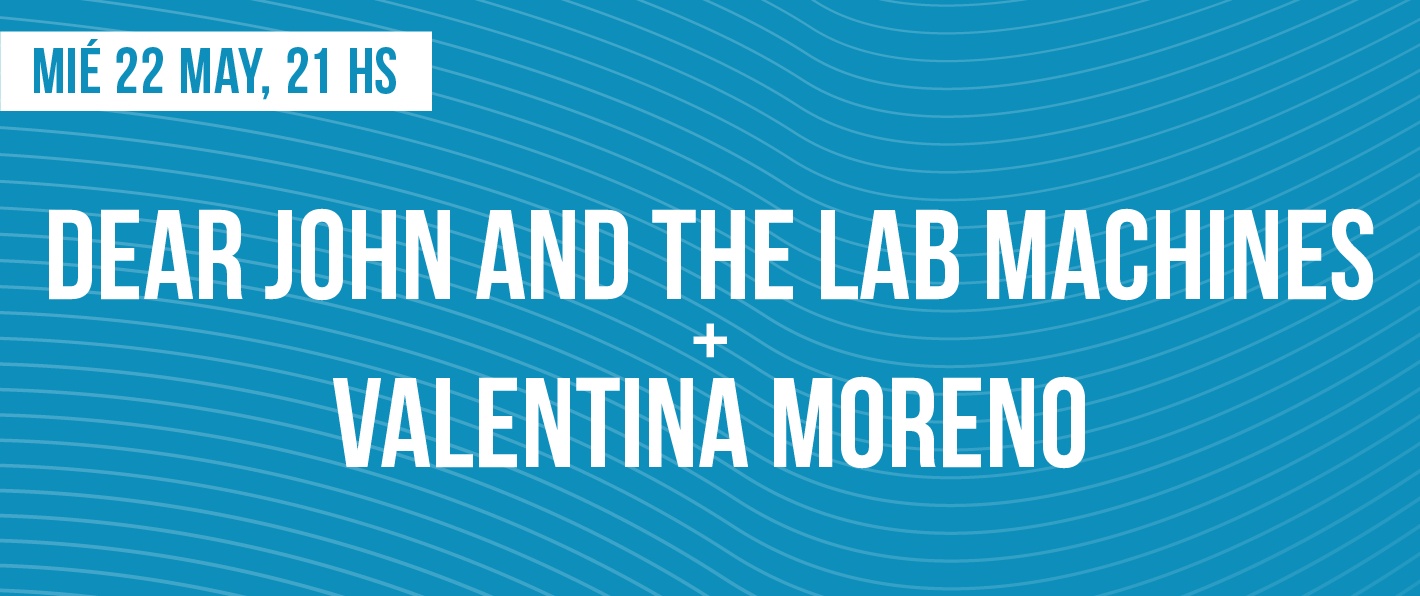 Dear John and the Lab Machines + Valentina Moreno