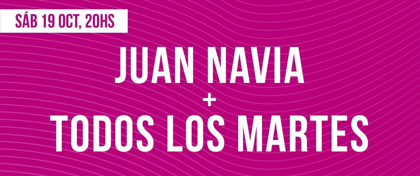 Juan Navia + Todos Los Martes