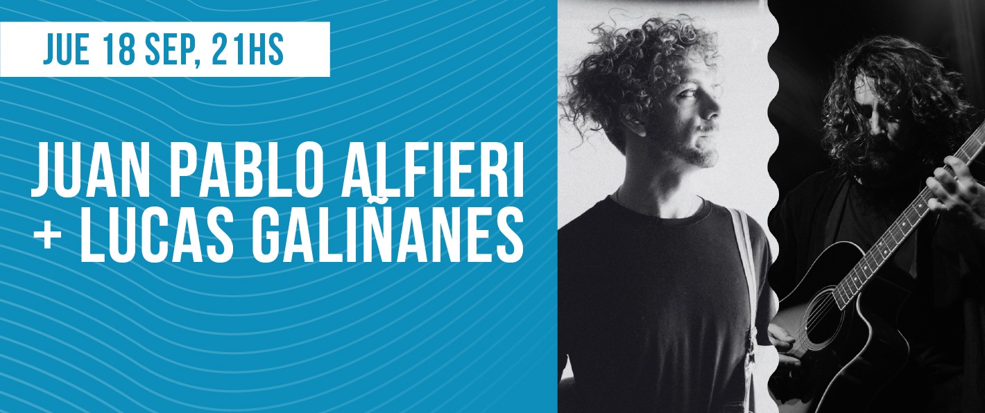 Juan Pablo Alfieri + Lucas Galiñanes
