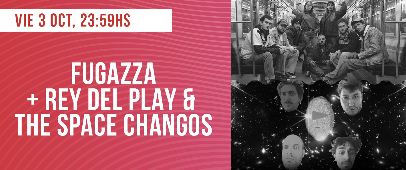 Fugazza +  Rey del Play & The Space Changos