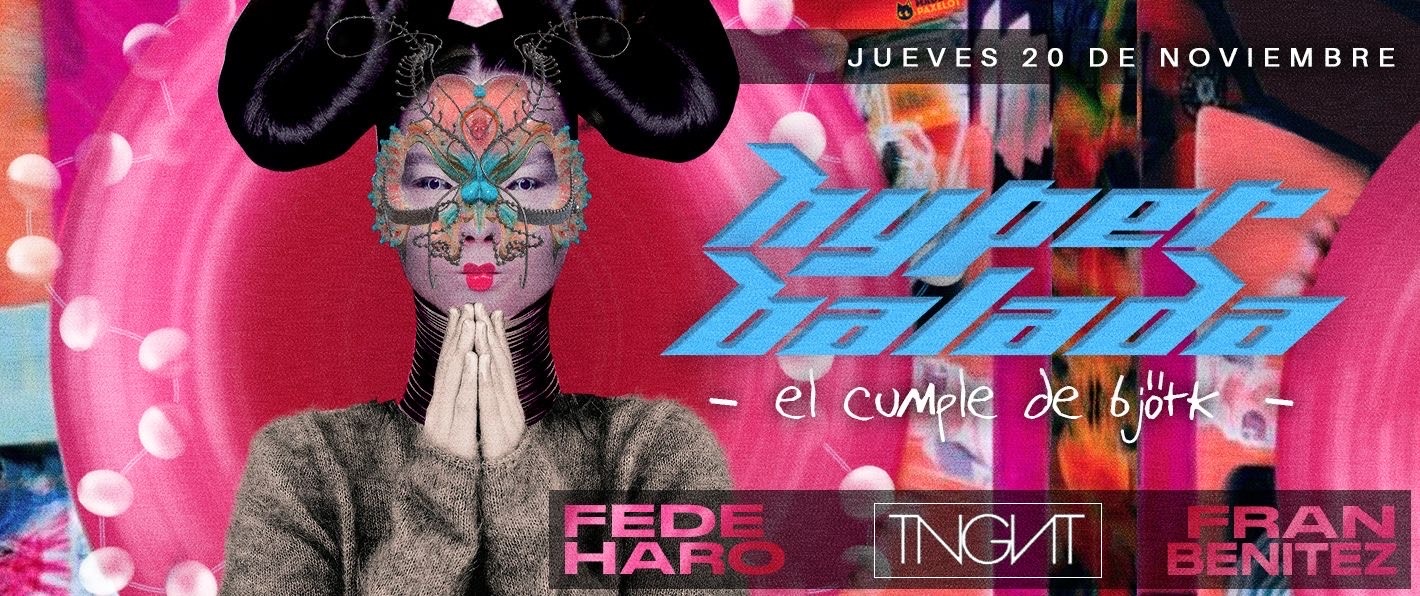 HYPER BALADA El cumple de Björk